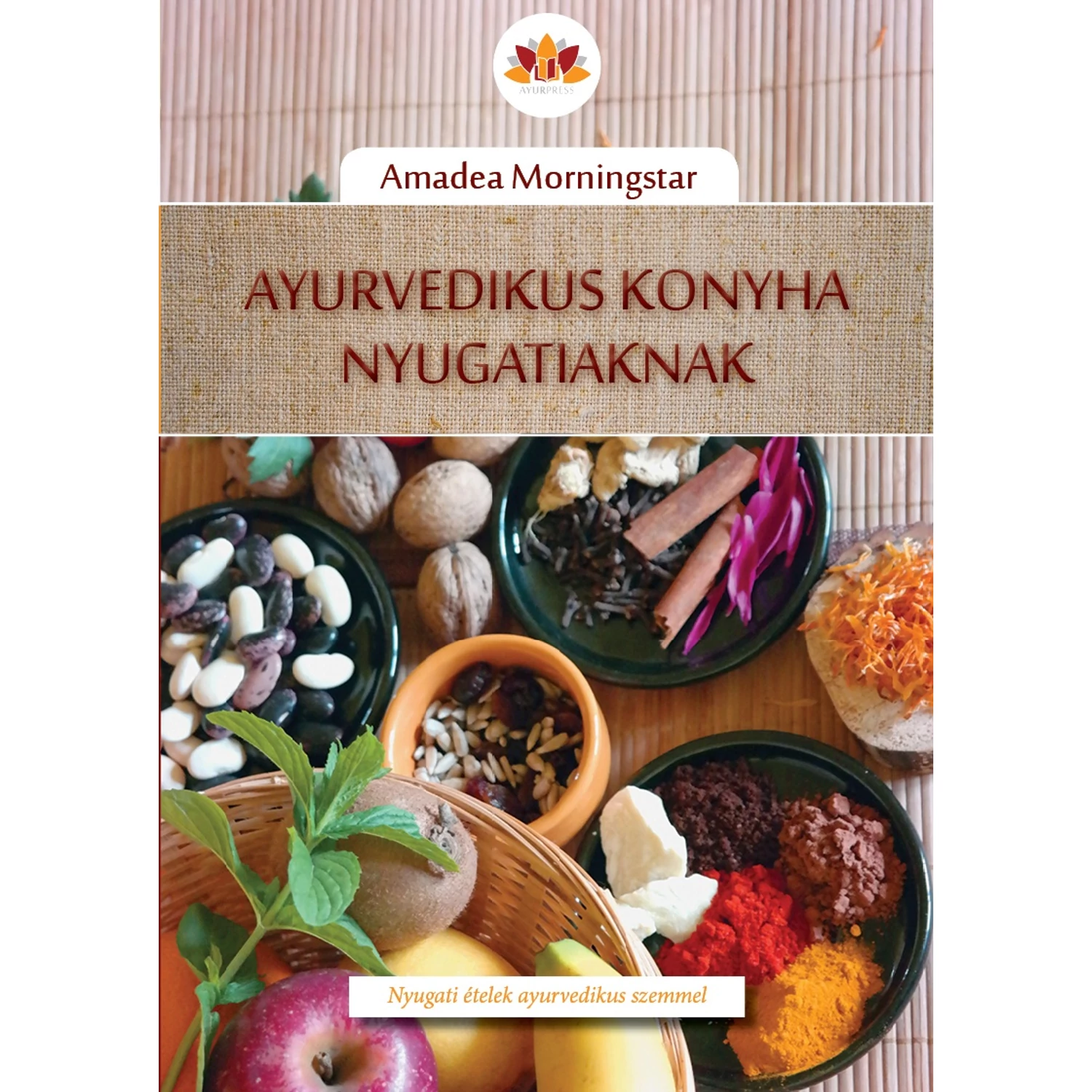 Ayurvédikus konyha nyugatiaknak