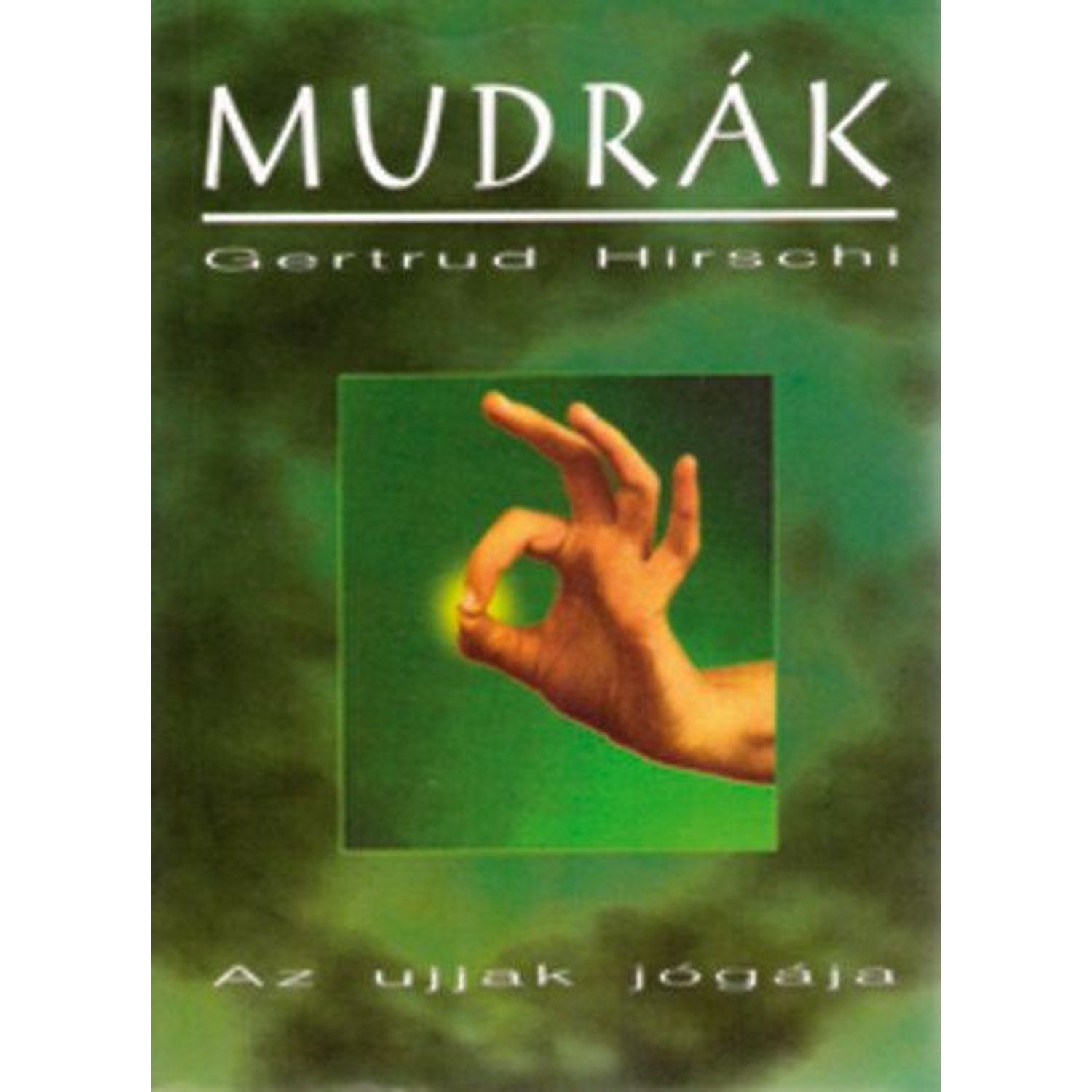 Mudrák - az ujjak jógája