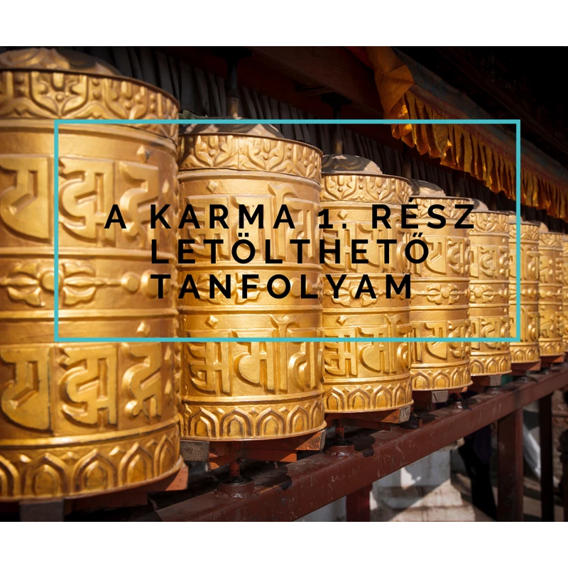 A karma 1. rész - letölthető online meditációs tanfolyam